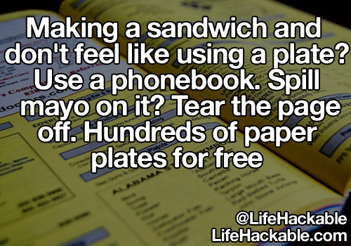 Image: An open phonebook. Image text: Making a sandwich and don't feel like using a plate? Use a phonebook. Spill mayo on it? Tear the page off. Hundreds of paper plates for free.